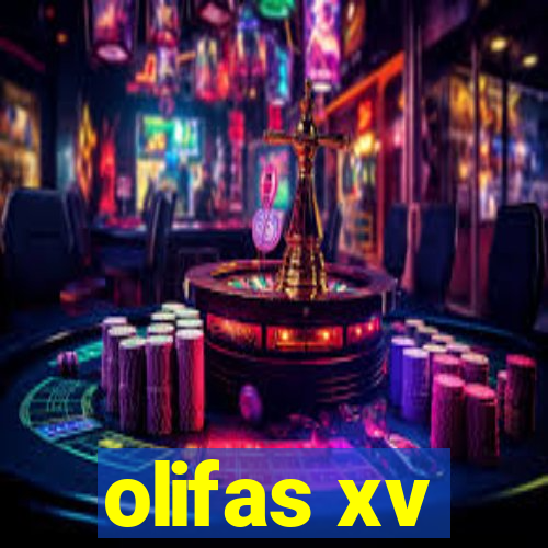 olifas xv